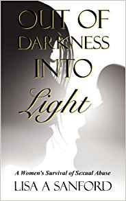 Out Of Darkness Into Light A Womens Survival Of Sexual Abuse