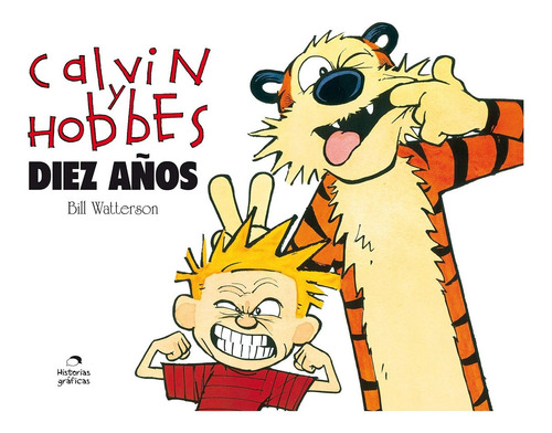 Calvin Y Hobbes - Diez Años - Historias Graficas