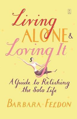 Libro Living Alone And Loving It - Barbara Feldon