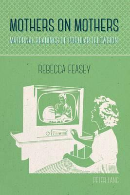 Libro Mothers On Mothers : Maternal Readings Of Popular T...