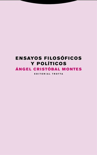 Ensayos Filosóficos Y Políticos, Cristóbal Montes, Trotta