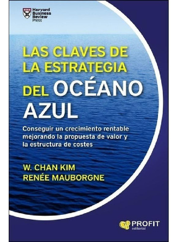 Libro Las Claves De La Estrategia Del Oceano Azul De W. Cha