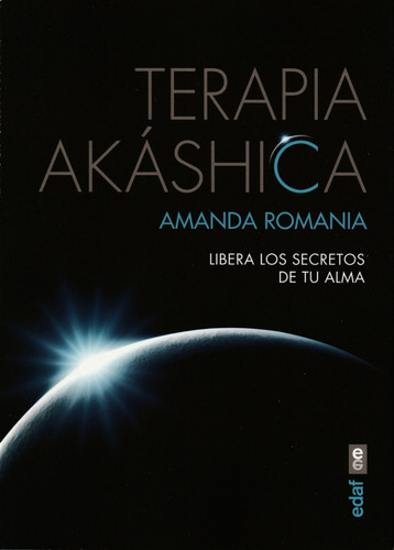 Terapia Akáshica. Libera Secretos De Tu Alma. Amanda Romania