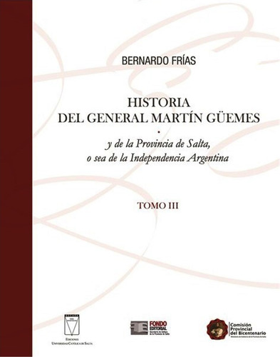 Historia Del General Martín Güemes Vol. 3, Frias, Eucasa