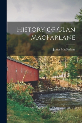 Libro History Of Clan Macfarlane - Macfarlane, James