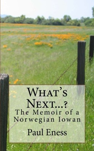 Whats Nextr The Memoir Of A Norwegian Iowan
