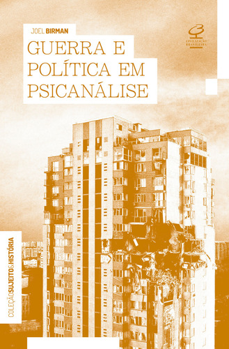 Guerra E Política Em Psicanálise, De Joel Birman. Editora Civilização Brasileira, Capa Mole, Edição 1 Em Português, 2024