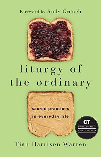 Book : Liturgy Of The Ordinary Sacred Practices In Everyday