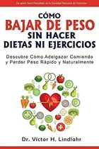 Comprar Libro : Como Bajar De Peso Sin Hacer Dietas Ni Ejercicios..