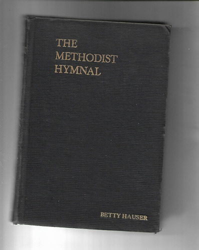 The Methodist Hymnal By Betty Hauser  - 1939