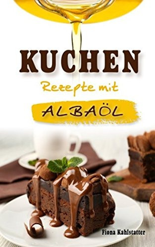 Kuchen Rezepte Mit Albaol Gesunde Ernahrung Und Fett Verbren