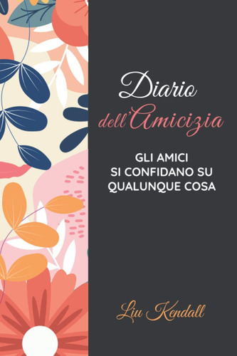 Libro: Diario Dell Amicizia: Gli Amici Si Confidano Su Qualu