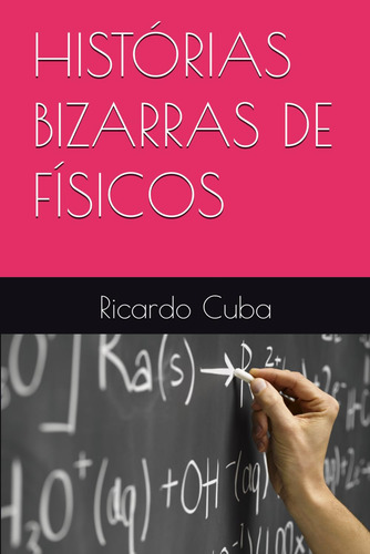 Histórias Bizarras De Físicos