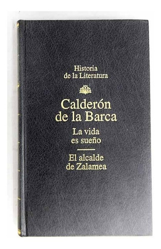 Calderón De La Barca - La Vida Es Sueño / El Alcalde De Zala