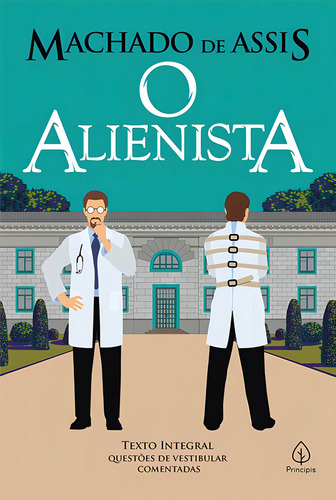 O Alienista, de de Assis, Machado. Clássicos da literatura mundial Editorial Principis, capa mole em português, 2019
