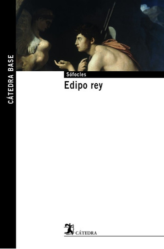 Edipo Rey, De Sófocles. Editorial Ediciones Cátedra, Tapa Blanda En Español