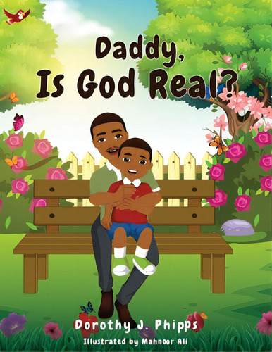 Daddy, Is God Real?, De Phipps, Dorothy J.. Editorial Xulon Pr, Tapa Blanda En Inglés