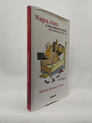 Viagra, Chats Y Otras Pendejadas Del Siglo Xxi