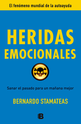 Heridas emocionales, de Stamateas, Bernardo. Serie Ediciones B Editorial Ediciones B, tapa blanda en español, 2013