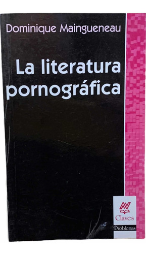 La Literatura Pornográfica Dominique Maingueneau