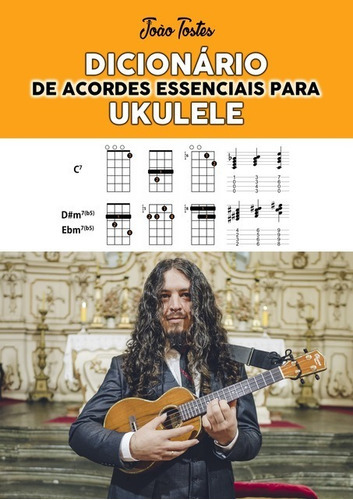 Dicionário De Acordes Essenciais Para Ukulele, De João Tostes. Série Não Aplicável, Vol. 1. Editora Clube De Autores, Capa Mole, Edição 1 Em Português, 2020