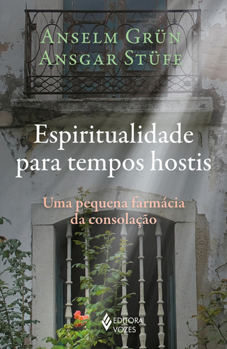 ESPIRITUALIDADE PARA TEMPOS HOSTIS, de Anselm Grun. Editora Vozes, capa mole em português