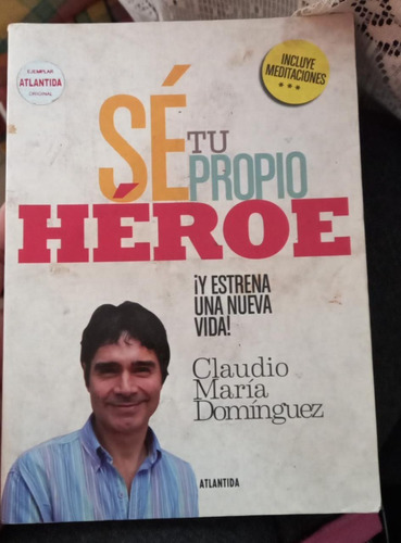 Libro Se Tu Propio Heroe Claudio Maria Dominguez