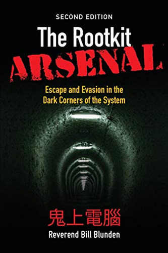 The Rootkit Arsenal 2e: Escape & Evasion In Dark Corners Of 