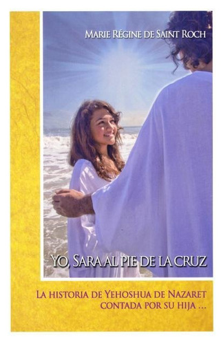 Yo, Sara Al Pie De La Cruz - La Historia De Yehoshua