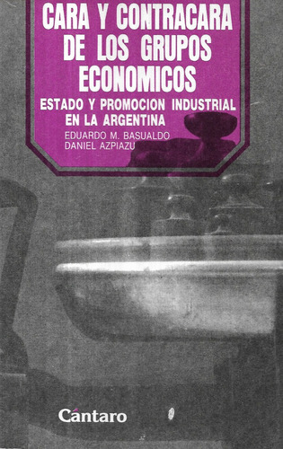 Cara Y Contracara Grupos Económicos Argentina / Basualdo