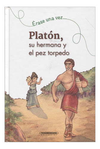 Libro Érase Una Vez... Platón, Su Hermana Y El Pez Torpedo