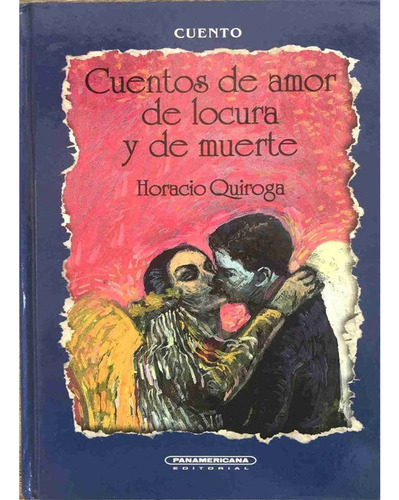 Libro Cuentos De Amor De Locura Y De Muerte Horacio Quiroga