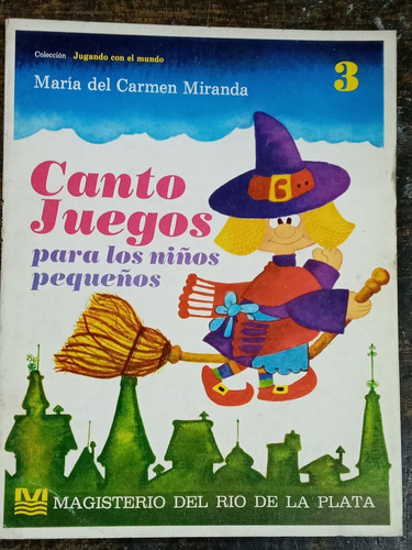 Canto Juegos 3 * Para Los Niños Pequeños * Maria Miranda *