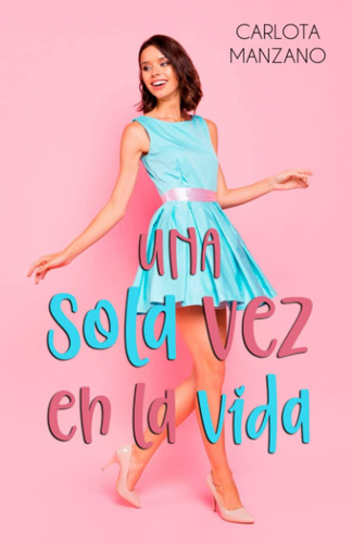 Libro: Una Sola Vez En La Vida (spanish Edition)