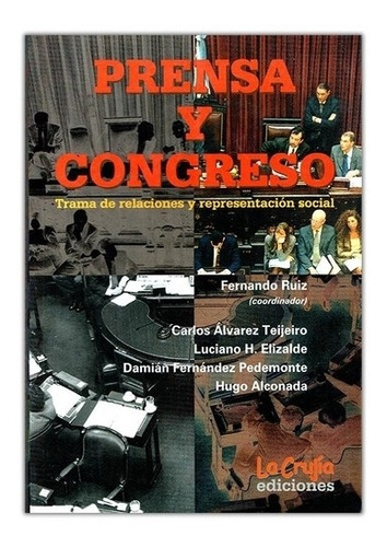 Prensa Y Congreso. Trama De Relaciones