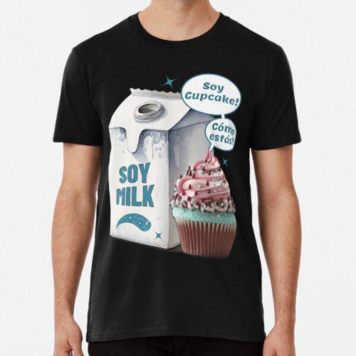 Remera Juego De Palabras Divertido Con Leche De Soja Y Cupca