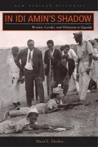 Comprar In Idi Amin's Shadow, De Alicia Catharine Decker. Editorial Ohio University Press, Tapa Dura En Inglés
