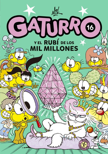 Gaturro 16. Gaturro Y El Rubi De Los Mil Millones - Nik