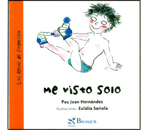 Me visto solo: Me visto solo, de Pau Joan Hernández. Serie 8497953542, vol. 1. Editorial Promolibro, tapa blanda, edición 2007 en español, 2007