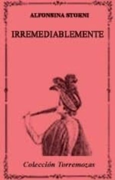 Imagen 1 de 3 de Irremediablemente, Alfonsina Storni, Torremozas