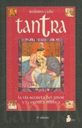 Tantra La Via Secreta Del Amor Y La Erotica Mistica Calle