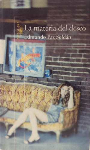 La Materia Del Deseo.   Edmundo Paz Soldán. Libro Inmaculado