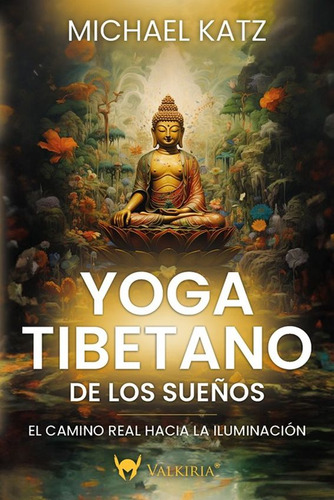 Yoga Tibetano De Los Sueños, De Michael Katz. Editorial Valkiria, Tapa Blanda En Español, 2023