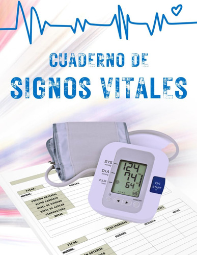 Libro: Cuaderno De Signos Vitales: Libro De Informes De Paci