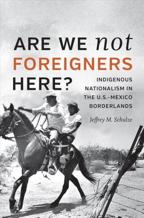 Libro Are We Not Foreigners Here? : Indigenous Nationalis...