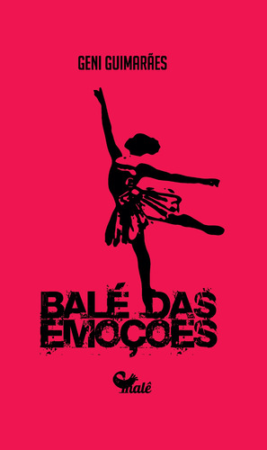 Balé das emoções, de Guimarães, Geni. Malê Editora e Produtora Cultural Ltda, capa mole em português, 2021