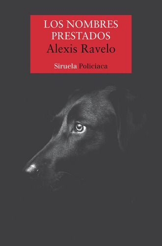 Los Nombres Prestados, De Ravelo, Alexis. Editorial Siruela, Tapa Blanda En Español