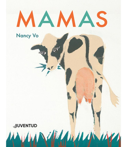 Mamas - Nancy Vo, de Nancy Vo. Editorial Juventud, tapa blanda en español