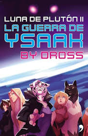 La Guerra De Ysaak. Luna De Pluton Ii.