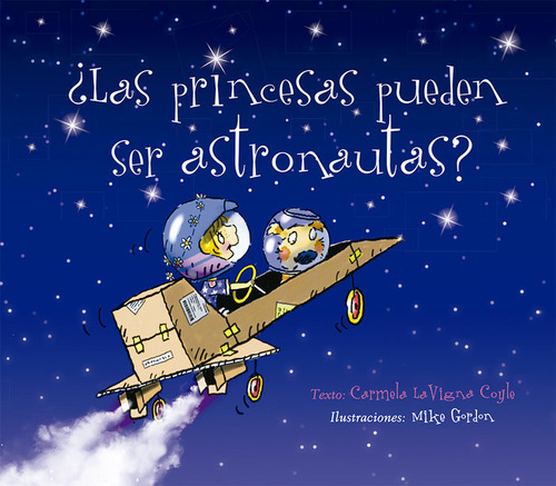 Las Princesas Pueden Ser Astronautas - Lavigna Coyle, Carmel